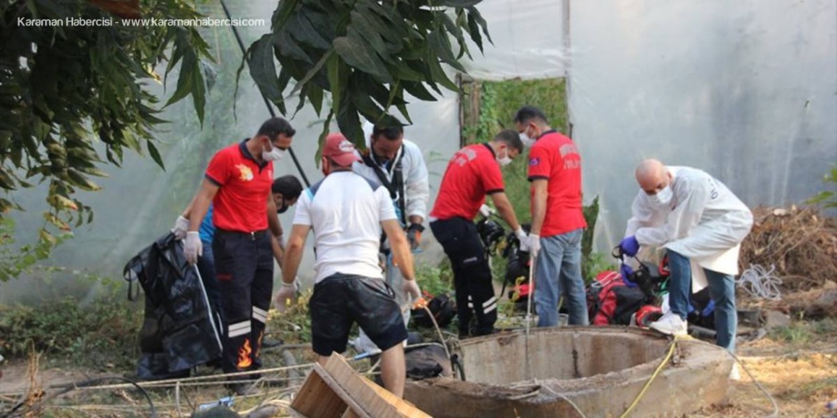 Mersin'de Kayıp Olarak Aranan Kişinin Cesedi Su Kuyusunda Bulundu