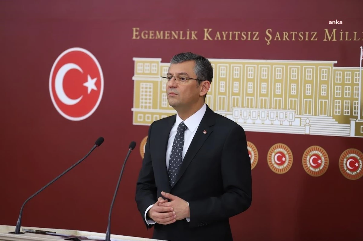 CHP Grup Başkanı Özgür Özel, TİP Hatay Milletvekili Atalay'ın Tahliye Edilmesini İstedi